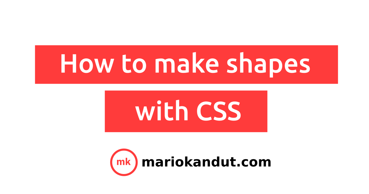How to make shapes with CSS