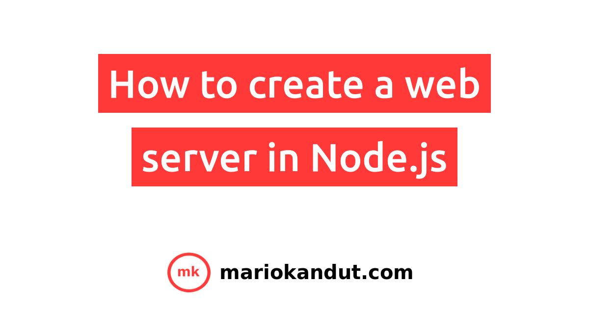 How to create a web server in Node.js