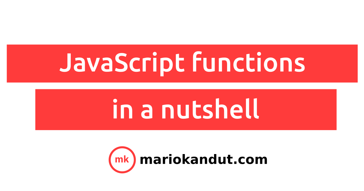 JavaScript functions in a nutshell