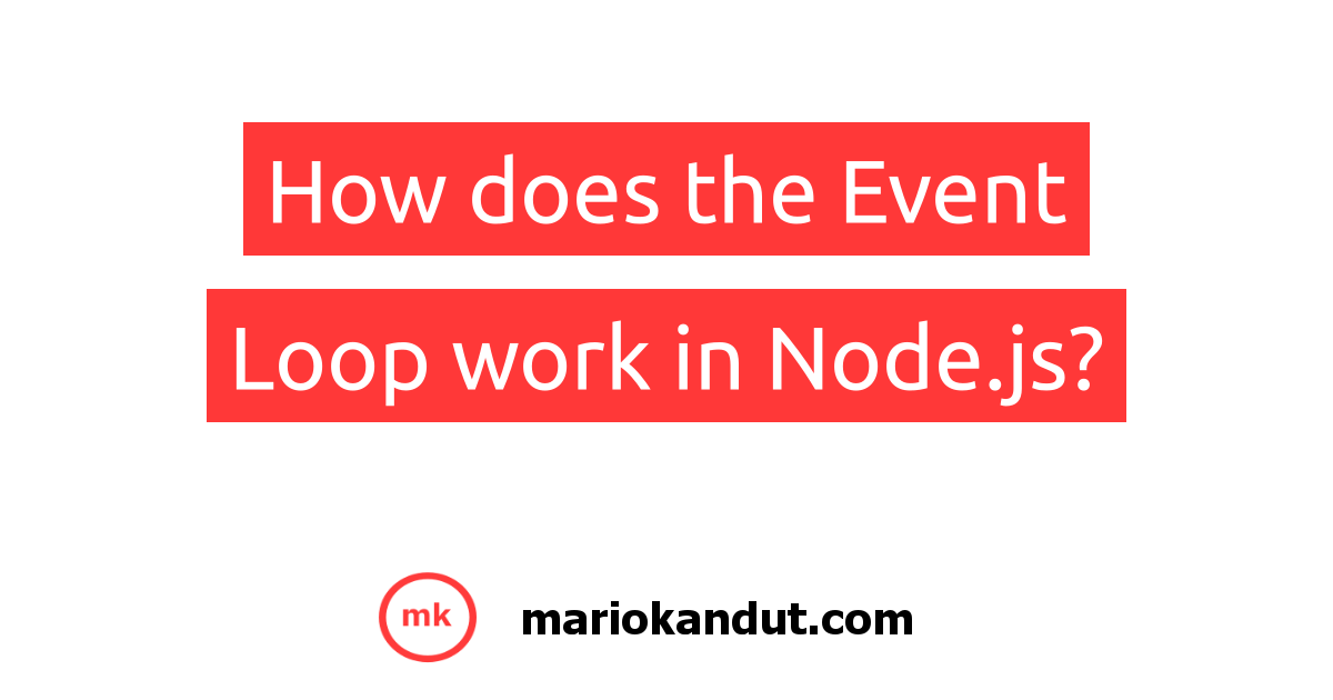 How does the Event Loop work in Node.js