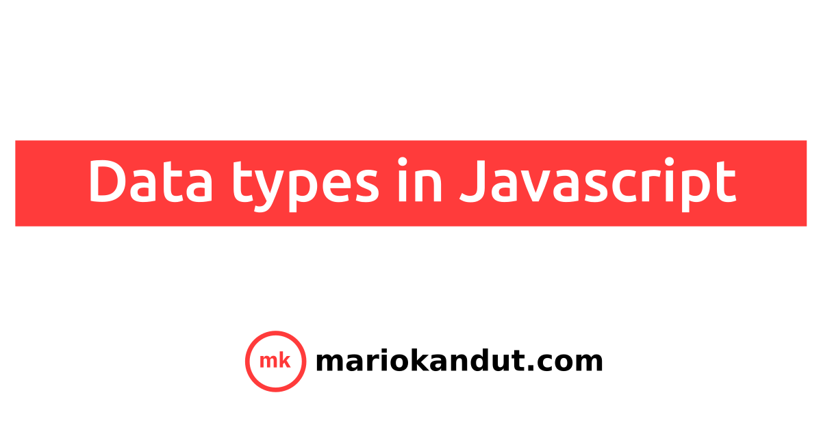 Data types in Javascript explained