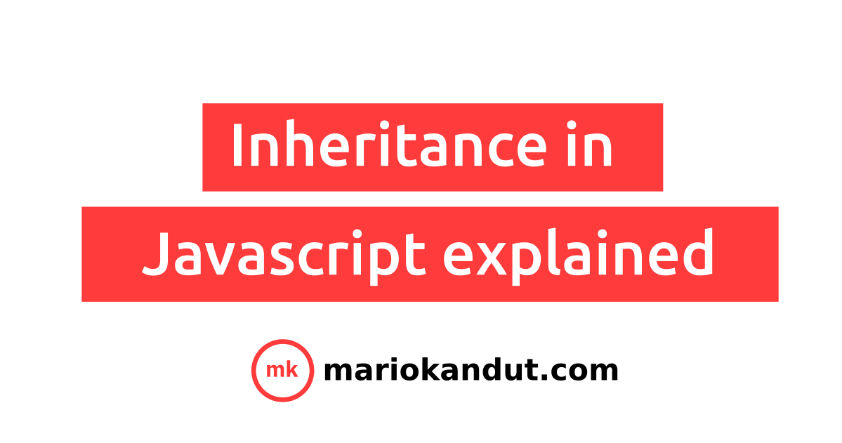 Inheritance in JavaScript - Part 1 of 3