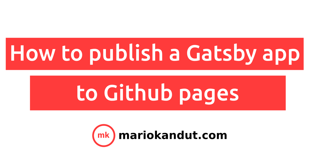 How to publish a Gatsby app to Github pages